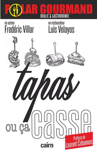 Tapas ou ça casse - Frédéric Villar, Luis Velayos - Éditions Cairn