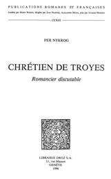 Chrétien de Troyes : romancier discutable