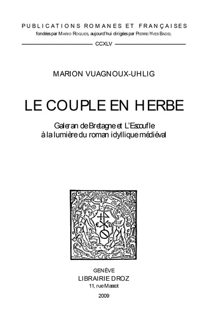 Le Couple en herbe. "Galeran de Bretagne" et "L'Escoufle" à la lumière du roman idyllique médiéval - Marion Uhlig - Librairie Droz