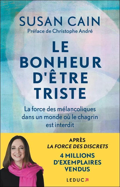 Le bonheur d’être triste - Susan Cain, Christophe André - Éditions Leduc