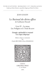 Le Racional des divins offices de Guillaume Durand. Livre IV. La messe. Les Prologues et le Traité du sacre. Liturgie, spiritualité et royauté. Une exégèse allégorique