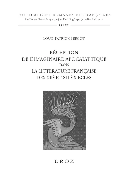 Réception de l'imaginaire apocalyptique dans la littérature française des XIIe et XIIIe siècles - Louis-Patrick Bergot - Librairie Droz