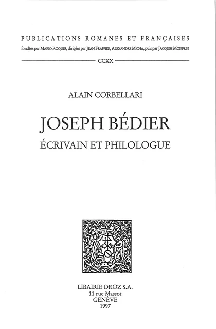 Joseph Bédier, écrivain et philologue - Alain Corbellari - Librairie Droz