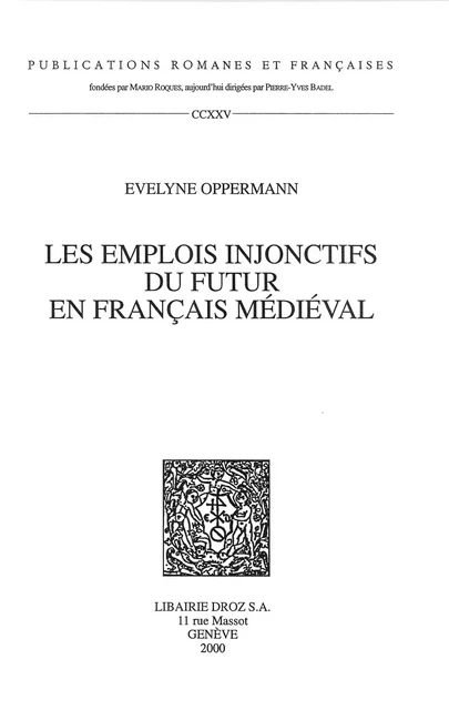 Les Emplois injonctifs du futur en français médiéval - Evelyne Oppermann - Librairie Droz