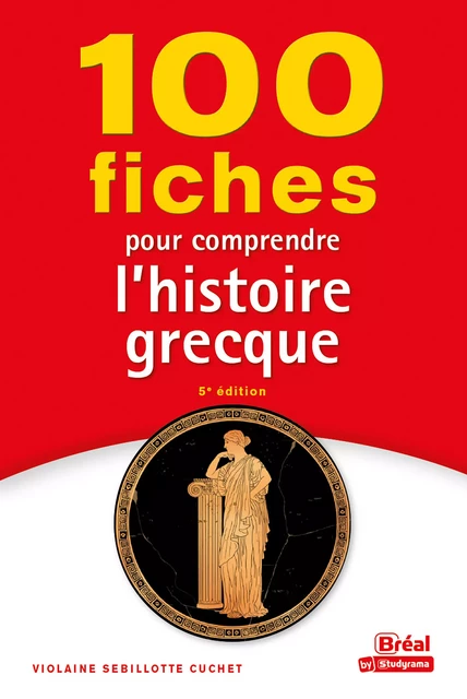 100 fiches pour comprendre l'histoire grecque - Violaine Sebillotte Cuchet - Bréal