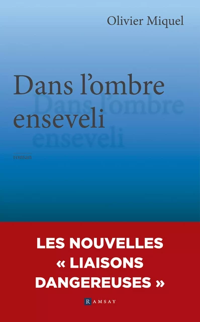 Dans l'ombre enseveli - Olivier Miquel - Ramsay Editions