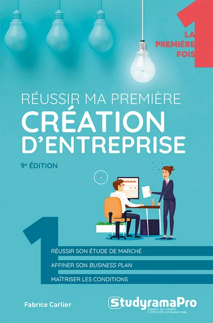 Réussir ma première création d'entreprise - Fabrice Carlier - Studyrama