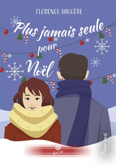 Plus jamais seule pour Noël - Florence Saugère - Éditions Alter Real