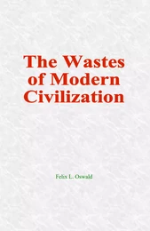 The Wastes of Modern Civilization