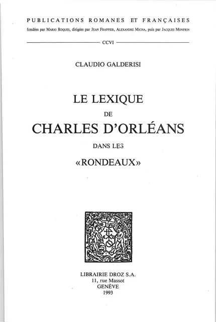 Le Lexique de Charles d'Orléans dans les "Rondeaux" - Claudio Galderisi - Librairie Droz