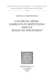 L'autre du même : emprunts et répétitions dans le Roman de Perceforest