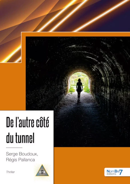 De l'autre côté du tunnel - Serge Boudoux, Régis Pallanca - Nombre7 Editions