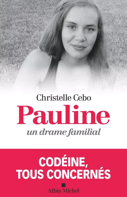 Pauline, un drame familial - Christelle Cebo, Emilie Poyard - Albin Michel