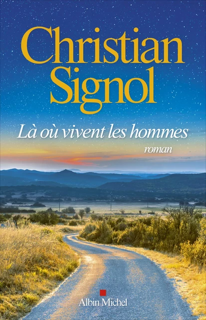 Là où vivent les hommes - Christian Signol - Albin Michel