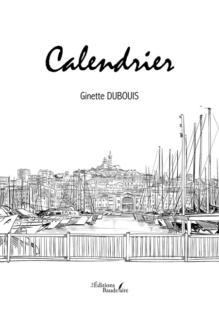 Calendrier - Ginette Dubouis - Éditions Baudelaire