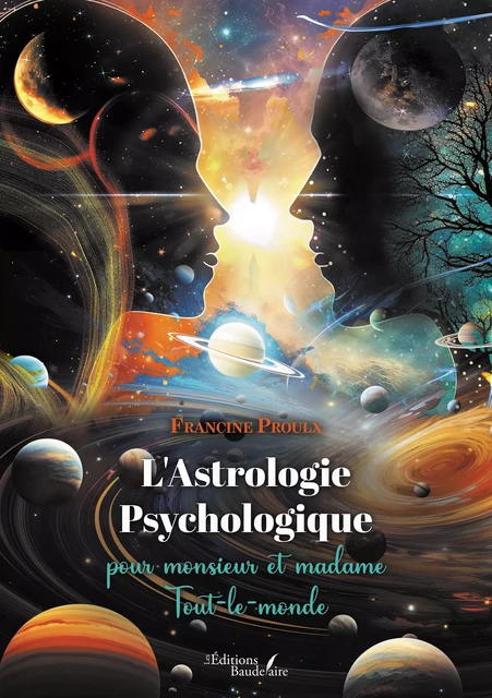 L'Astrologie Psychologique pour monsieur et madame Tout-le-monde - Proulx Francine - Éditions Baudelaire