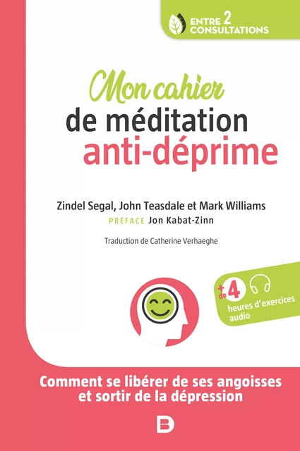 Mon cahier de méditation anti-déprime - Zindel Segal, John Teasdale, V Zindel Segal, John d Teasdale, J. Mark G. Williams - De Boeck Supérieur