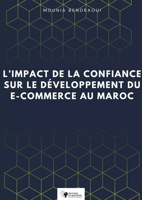 L'impact de la confiance sur le développement du e-commerce au Maroc - Mounia Bendraoui - Editions Le Manifeste