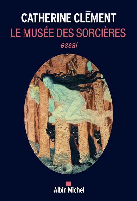 Le Musée des sorcières - Catherine Clément - Albin Michel