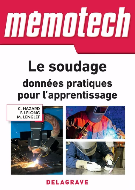 Mémotech Le soudage : données pratiques pour l'apprentissage (2018) - Référence - Claude Hazard, Michel Lenglet, Fredy Lelong - Delagrave