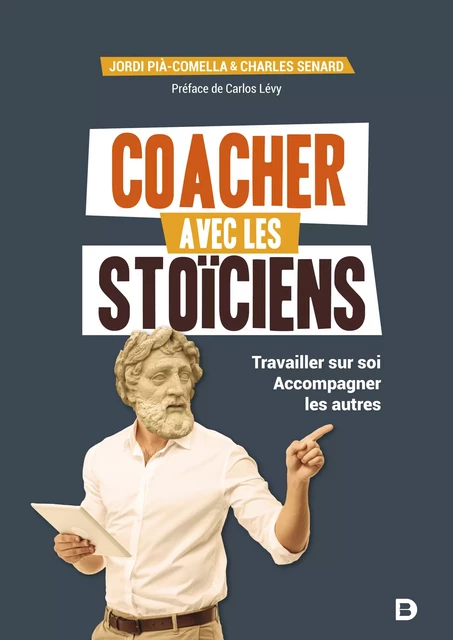 Coacher avec les stoïciens - Charles Senard, Jordi Pia-Comella, Jordi Pia - De Boeck Supérieur