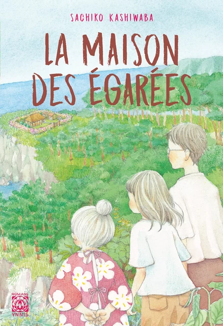 La Maison des égarées - Sachiko Kashiwaba - Ynnis Éditions