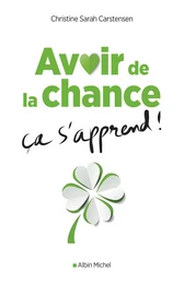 Avoir de la chance, ça s'apprend !