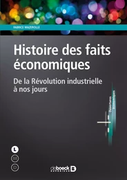 Histoire des faits économiques : De la Révolution industrielle à nos jours