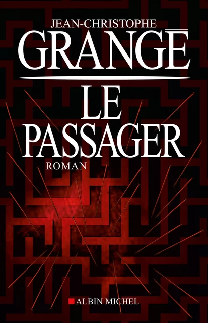 Le Passager - Jean-Christophe Grangé - Albin Michel