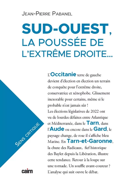 Sud-Ouest, la poussée de l'extrême droite - Jean-Pierre Pabanel - Éditions Cairn