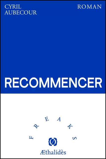 Recommencer - Cyril Aubecour - Aethalides