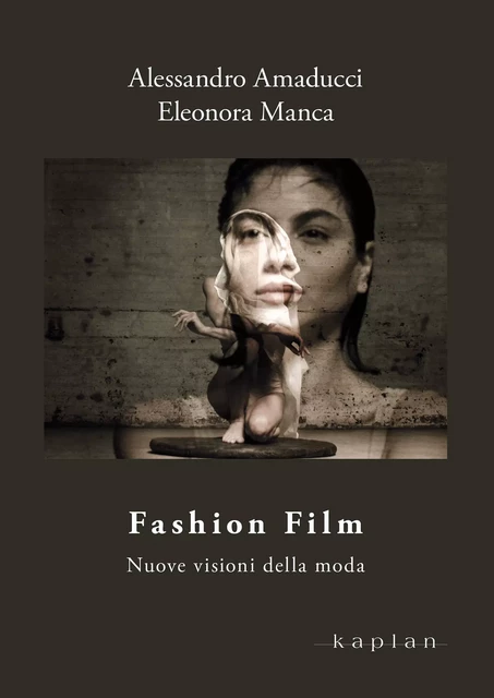 Fashion Film - Alessandro Amaducci, Eleonora Manca - Edizioni Kaplan