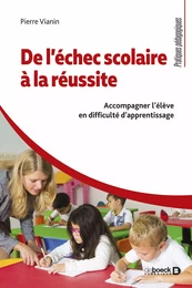 De l’échec scolaire à la réussite : Accompagner l'élève en difficulté d'apprentissage