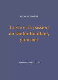 La vie et la passion de Dodin-Bouffant, gourmet