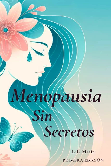 Menopausia sin secretos - Dolores Marín Marín - Paradimage Soluciones