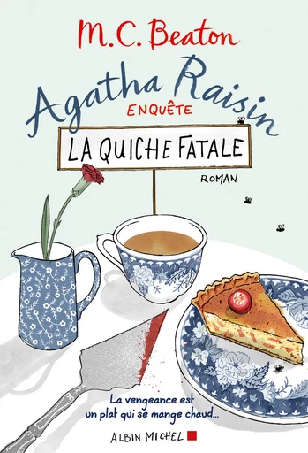 Agatha Raisin enquête 1 - La quiche fatale - M. C. Beaton - Albin Michel