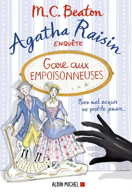 Agatha Raisin enquête 24 - Gare aux empoisonneuses - M. C. Beaton - Albin Michel