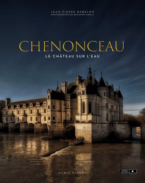 Chenonceau - Jean-Pierre Babelon - Albin Michel