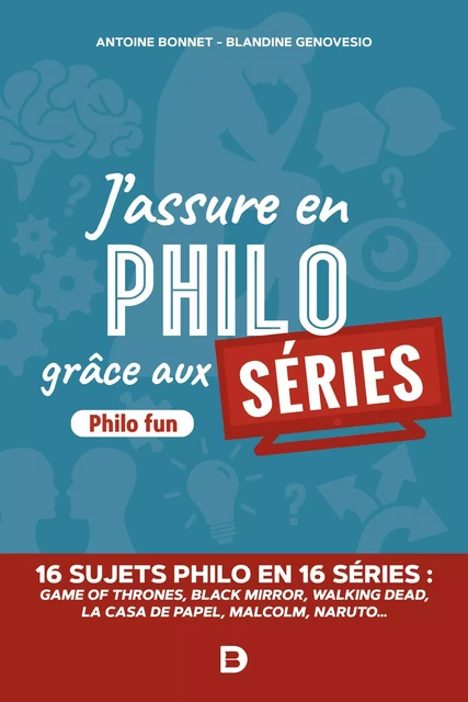 J'assure en philo grâce aux séries - Antoine Bonnet, Blandine Genovesio - De Boeck Supérieur