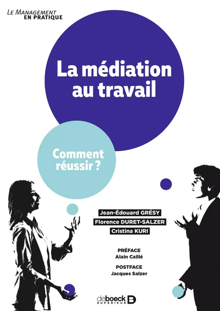 La médiation au travail - Jean-Edouard Grésy, Florence Duret-Salzer, Cristina Kuri, Jacques Salzer - De Boeck Supérieur