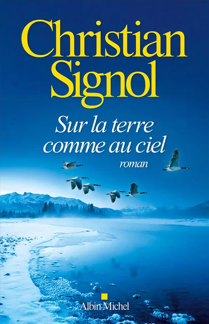 Sur la terre comme au ciel - Christian Signol - Albin Michel