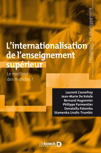 L'internationalisation de l'enseignement supérieur - Jean-Marie de Ketele, Laurent Cosnefroy, Bernard Hugonnier, Philippe Parmentier, Donatella Palomba, Stamenka Uvalic-Trumbic - De Boeck Supérieur