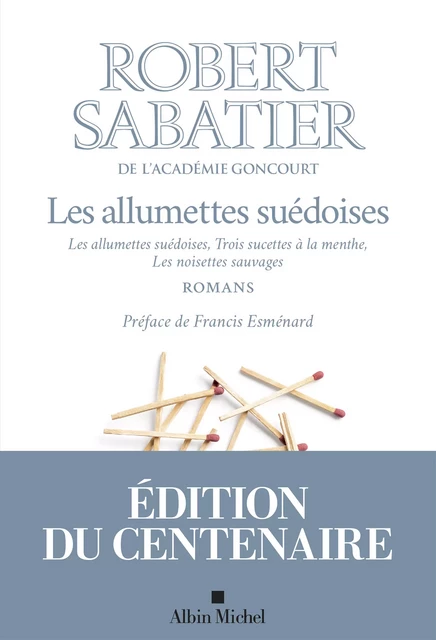 Les Allumettes suédoise, Trois sucettes à la menthe, Les Noisettes sauvages - Robert Sabatier - Albin Michel