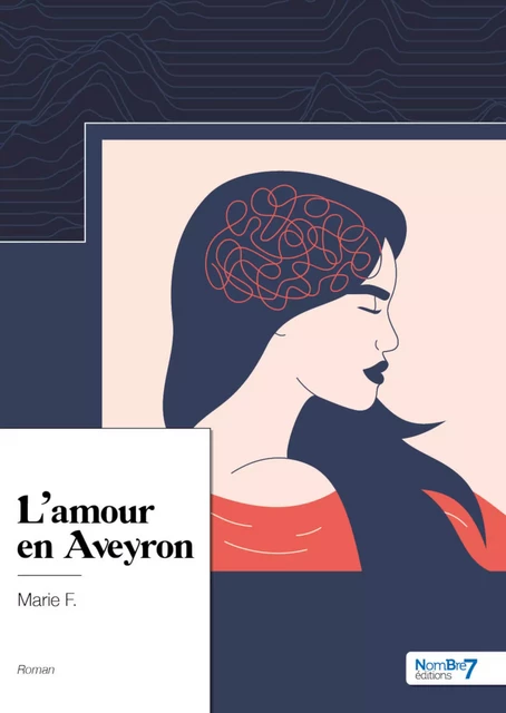 L'amour en Aveyron - Marie F. - Nombre7 Editions