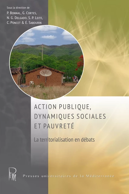 Action publique, dynamiques sociales et pauvreté - Philippe Bonnal, Geneviève Cortes, Nelson Giordano Delgado, Sergio Pereira Leite, Christian Poncet, Éric Sabourin - Presses universitaires de la Méditerranée