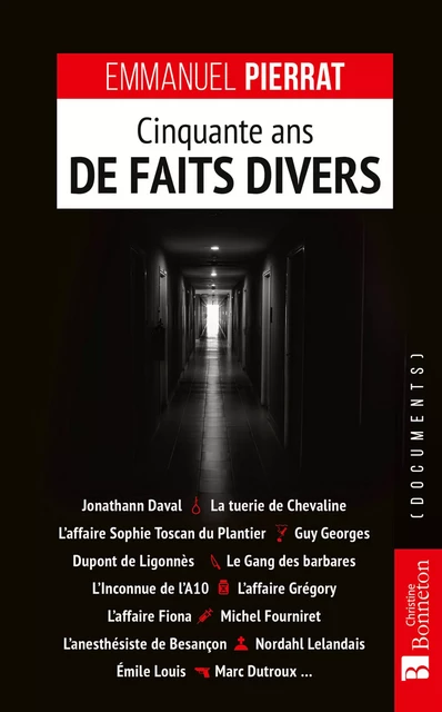 Cinquante ans de faits divers - Emmanuel Pierrat - Editions Christine Bonneton