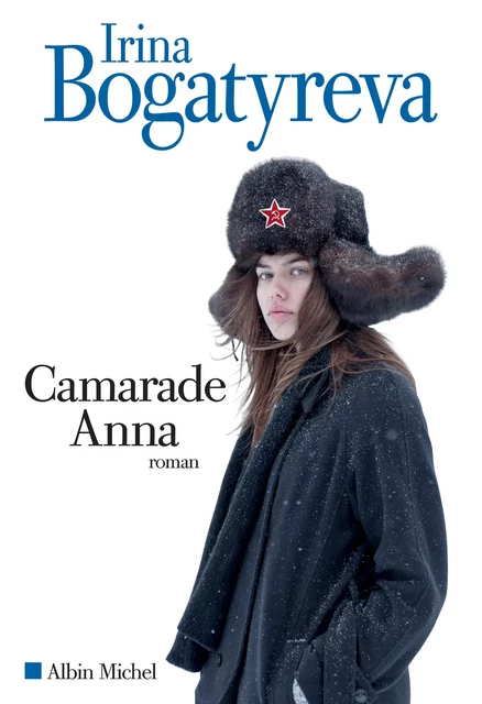 Camarade Anna - Irina Bogatyreva - Albin Michel