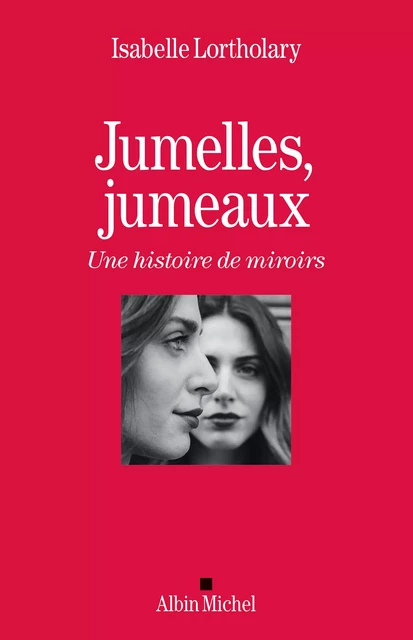 Jumelles, jumeaux - Isabelle Lortholary - Albin Michel