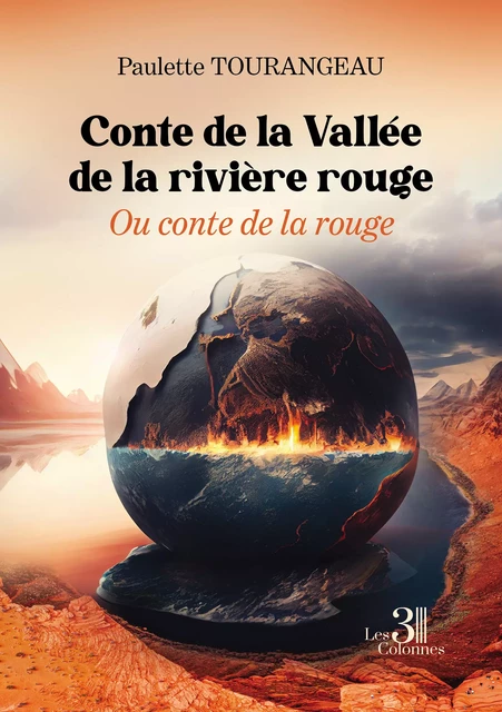 Conte de la Vallée de la rivière rouge - Ou conte de la rouge - Paulette Tourangeau - Éditions les 3 colonnes