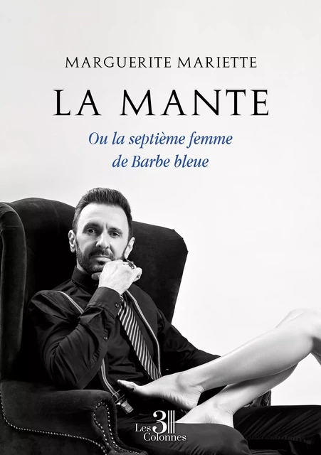 La Mante - Mariette Marguerite - Éditions les 3 colonnes